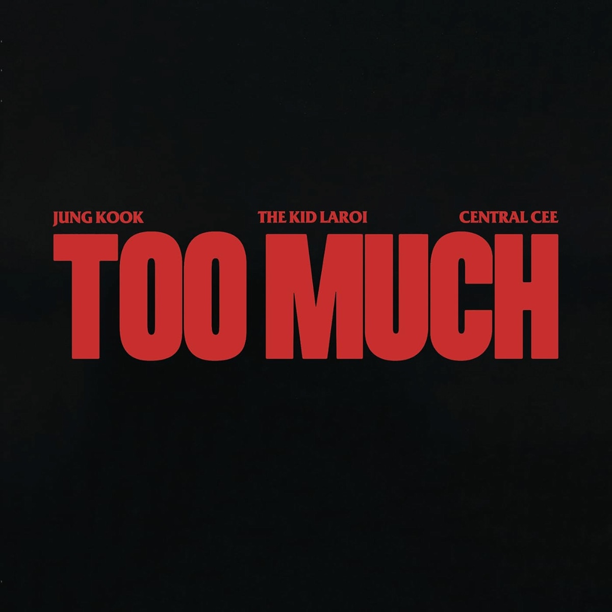 [Single] The Kid LAROI, Jung Kook, Central Cee – TOO MUCH (MP3)